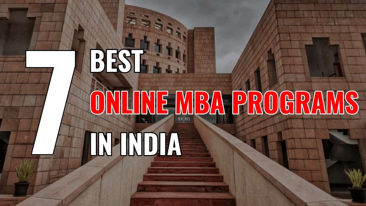 7 Best Online MBA Programs in India that you need you know about